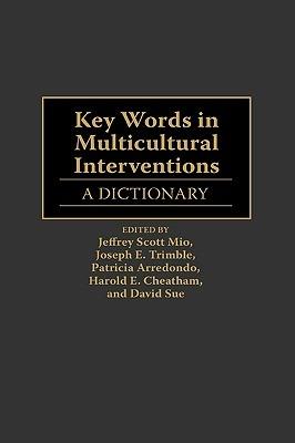 Key Words in Multicultural Interventions: A Dictionary - Patricia Arredondo,Harold E. Cheatham,Jeffery Scott Mio - cover