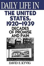 Daily Life in the United States, 1920-1939: Decades of Promise and Pain