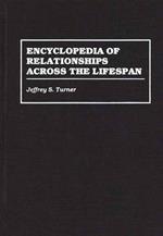 Encyclopedia of Relationships Across the Lifespan