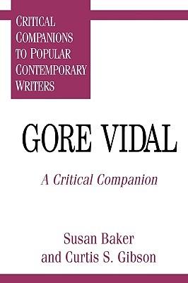 Gore Vidal: A Critical Companion - Susan C. Baker,Curtis S. Gibson - cover