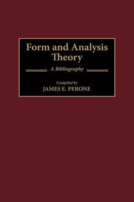 Form and Analysis Theory: A Bibliography - James E. Perone - cover