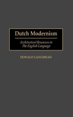 Dutch Modernism: Architectural Resources in the English Language