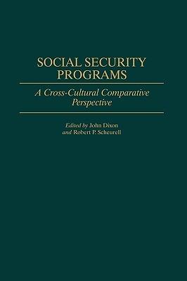 Social Security Programs: A Cross-Cultural Comparative Perspective - cover