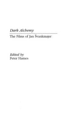 Dark Alchemy: The Films of Jan Svankmajer - cover