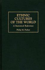 Ethnic Cultures of the World: A Statistical Reference