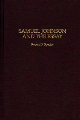 Samuel Johnson and the Essay - Robert D. Spector - cover