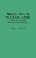 Notable Women in World History: A Guide to Recommended Biographies and Autobiographies - Lynda G. Adamson - cover