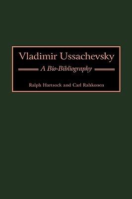 Vladimir Ussachevsky: A Bio-Bibliography - Ralph M. Hartsock,Carl Rahkonen - cover