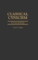 Classical Cynicism: A Critical Study - Luis Navia - cover