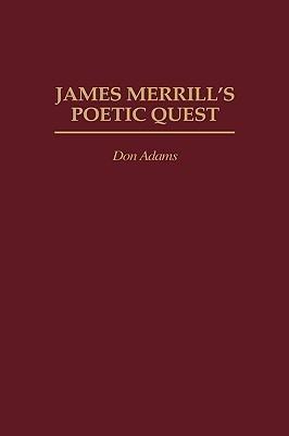 James Merrill's Poetic Quest - Don Adams - cover