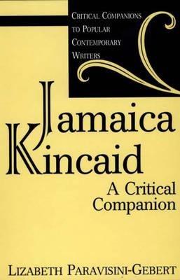 Jamaica Kincaid: A Critical Companion - Lizabeth Paravisini-Gebert - cover