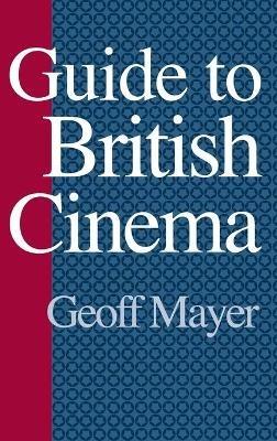 Guide to British Cinema - Geoff Mayer - cover