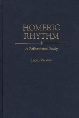 Homeric Rhythm: A Philosophical Study - Paolo Vivante - cover