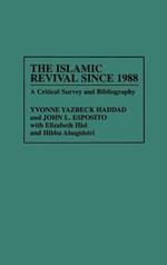 The Islamic Revival Since 1988: A Critical Survey and Bibliography