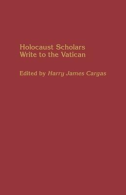 Holocaust Scholars Write to the Vatican - cover