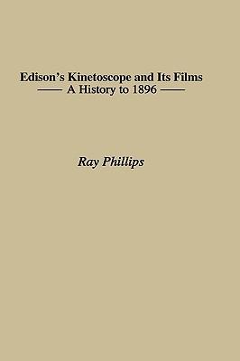 Edison's Kinetoscope and Its Films: A History to 1896 - cover