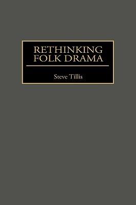 Rethinking Folk Drama - Steve Tillis - cover