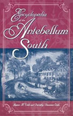 Encyclopedia of the Antebellum South - James M. Volo,Dorothy Volo - cover