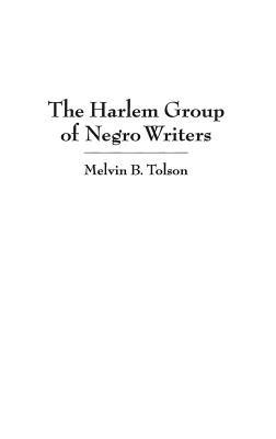 The Harlem Group of Negro Writers, By Melvin B. Tolson - cover