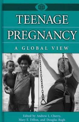 Teenage Pregnancy: A Global View - cover