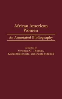 African American Women: An Annotated Bibliography - Kisha Braithwaite,Paula Mitchell,Veronica G. Thomas - cover