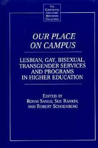 Our Place on Campus: Lesbian, Gay, Bisexual, Transgender Services and Programs in Higher Education - cover