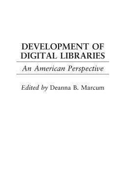 Development of Digital Libraries: An American Perspective - Deanna B. Marcum - cover