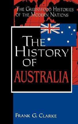 The History of Australia - Frank G. Clarke - cover