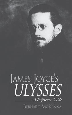 James Joyce's Ulysses: A Reference Guide - Bernard McKenna - cover