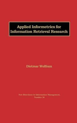 Applied Informetrics for Information Retrieval Research - Dietmar Wolfram - cover