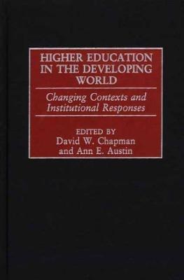 Higher Education in the Developing World: Changing Contexts and Institutional Responses - cover