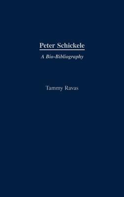 Peter Schickele: A Bio-Bibliography - Tammy Ravas - cover