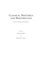 Classical Rhetorics and Rhetoricians: Critical Studies and Sources