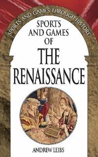 Sports and Games of the Renaissance - Andrew Leibs - cover