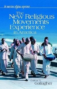 The New Religious Movements Experience in America - Eugene V. Gallagher - cover