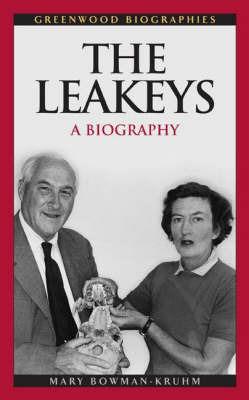 The Leakeys: A Biography - Mary Bowman-Kruhm - cover