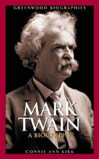 Mark Twain: A Biography - Connie Ann Kirk - cover