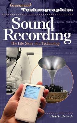 Sound Recording: The Life Story of a Technology - David Morton - cover