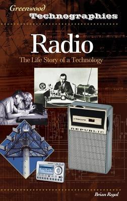 Radio: The Life Story of a Technology - Brian Regal - cover