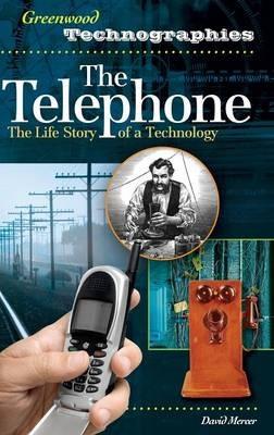The Telephone: The Life Story of a Technology - David Mercer - cover