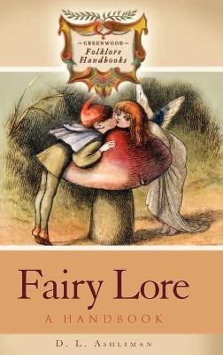 Fairy Lore: A Handbook - D. L. Ashliman - cover