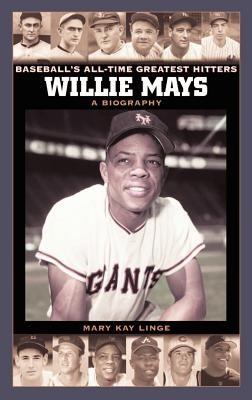 Willie Mays: A Biography - Mary Linge - cover