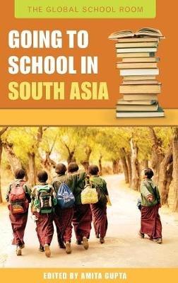 Going to School in South Asia - Amita Gupta - cover