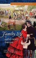 Family Life in 19th-Century America - James M. Volo,Dorothy Volo - cover
