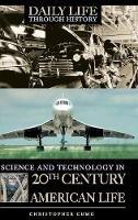 Science and Technology in 20th-Century American Life - Christopher Cumo - cover