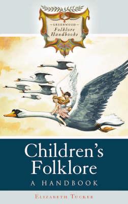 Children's Folklore: A Handbook - Elizabeth Tucker - cover