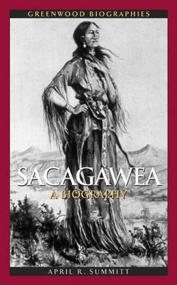 Sacagawea: A Biography - April R. Summitt - cover