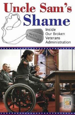Uncle Sam's Shame: Inside Our Broken Veterans Administration - Martin Kantor - cover