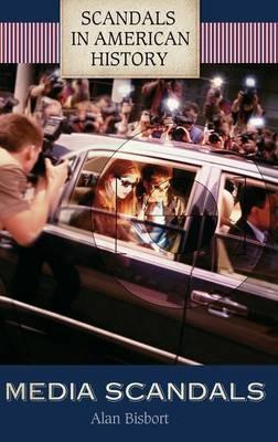 Media Scandals - Alan Bisbort - cover