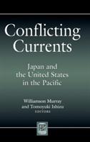 Conflicting Currents: Japan and the United States in the Pacific - cover